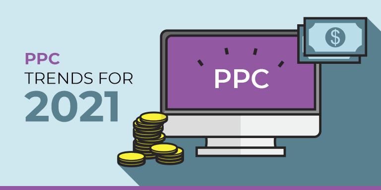 PPC Trends For 2021
