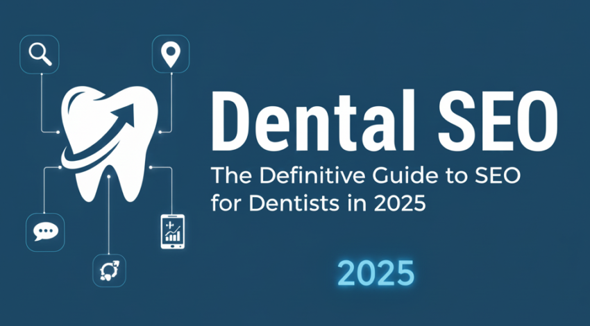 Dental SEO: The Definitive Guide to SEO for Dentists in 2026